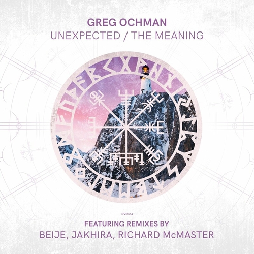 Greg Ochman - Unexpected _ the Meaning [NVR064]